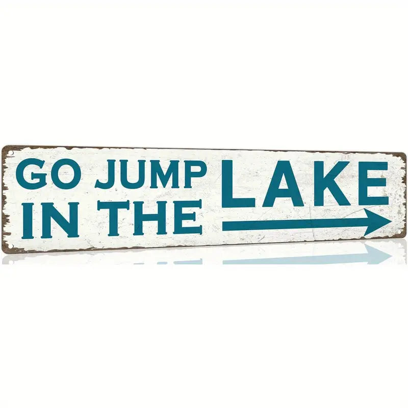 Go Jump in the Lake Metal Wall Art