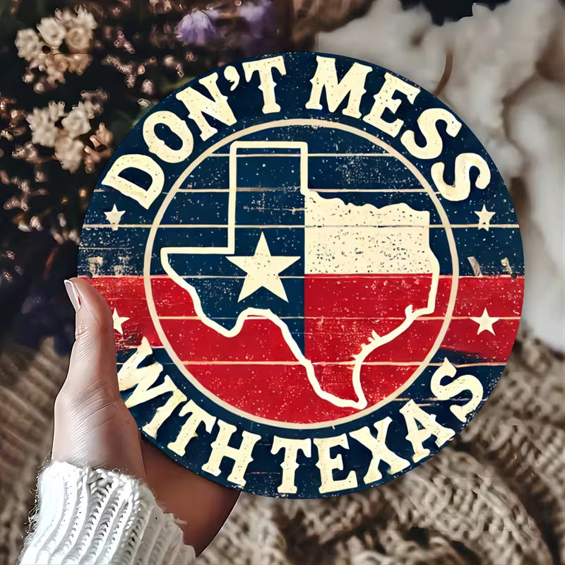 Don't Mess With Texas Circle Metal Sign