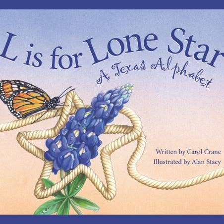 L is for Lonestar: A Texas Picture Book