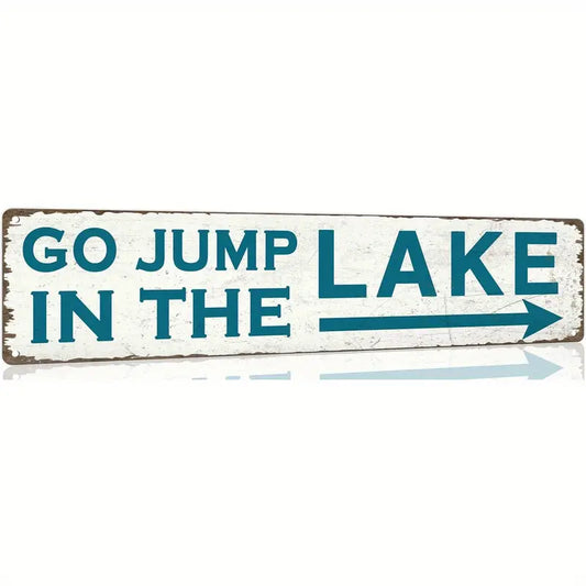 Go Jump in the Lake Metal Wall Art