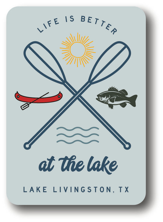 Life is Better at the Lake Lake Livingston, TX Sticker